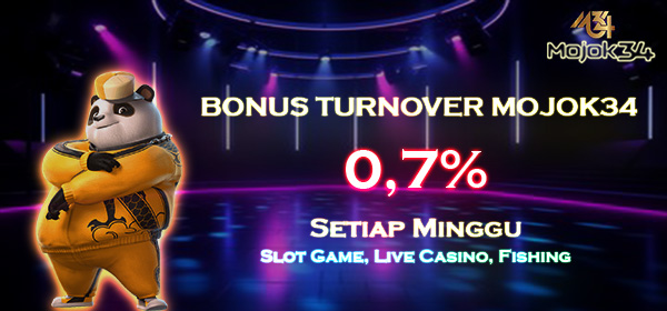 Bonus Turnover 0,7% Mojok34 Setiap Minggu