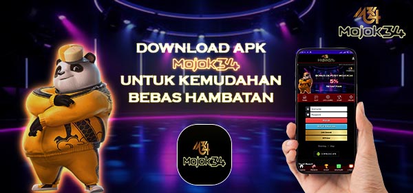 Download APK MOJOK34 Untuk Kemudahan Akses Dan Bermain Bebas Hambatan